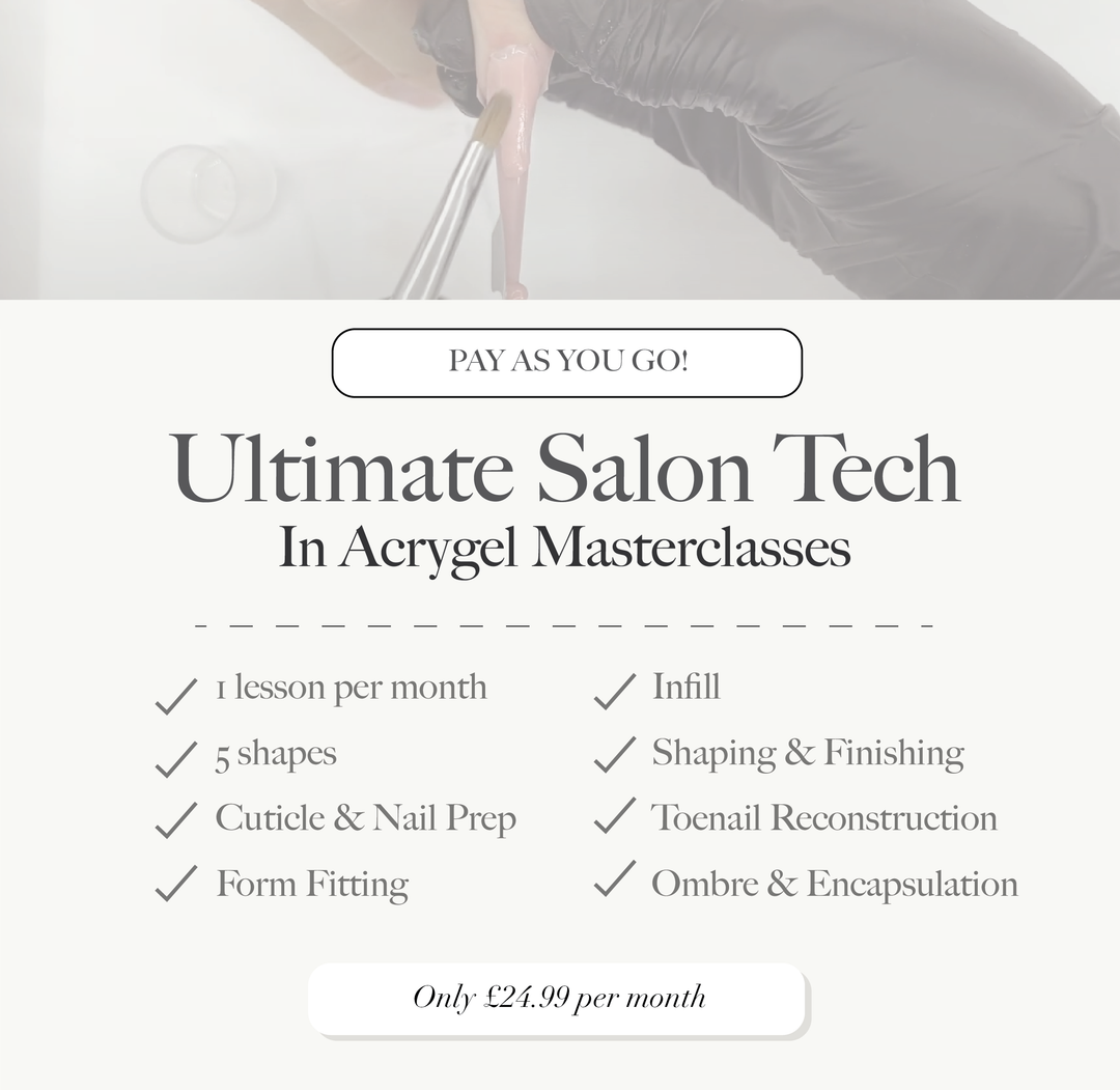 Ultimate Salon Tech in Acrygel Masterclass Pay As You Go Monthly Subscription