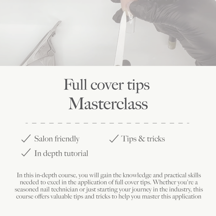 Full Cover Tip Masterclass