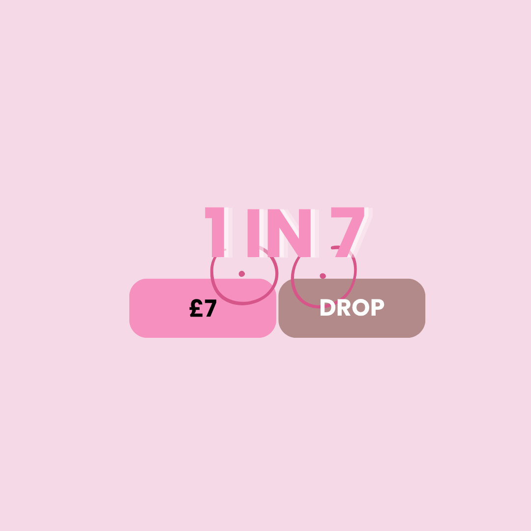 💗 1 in 7 | £7 Drop